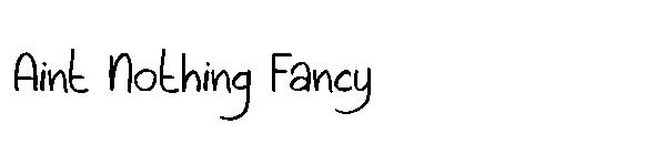 Aint Nothing Fancy字体