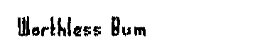 Worthless Bum字体