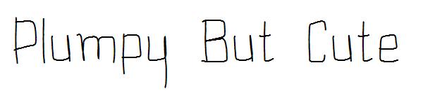 Plumpy But Cute字体