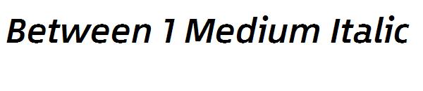 Between 1 Medium Italic