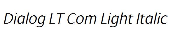 Dialog LT Com Light Italic