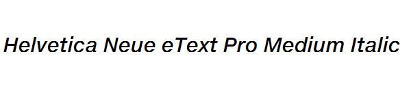 Helvetica Neue eText Pro Medium Italic