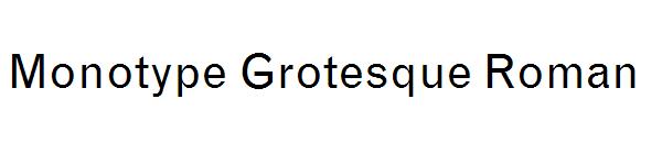 Monotype Grotesque Roman