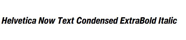Helvetica Now Text Condensed ExtraBold Italic