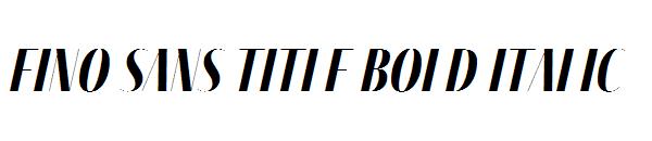 Fino Sans Title Bold Italic