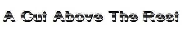 A Cut Above The Rest字体