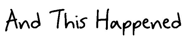 And This Happened字体