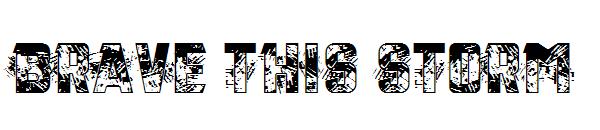 Brave this Storm字体