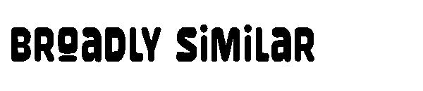 Broadly Similar字体