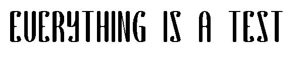 EVERYTHING IS A TEST字体