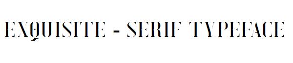 EXQUISITE - SERIF TYPEFACE字体