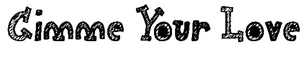 Gimme Your Love字体
