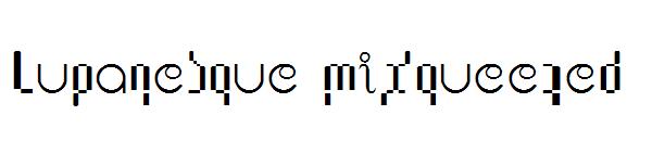 Lupanesque mixqueezed字体