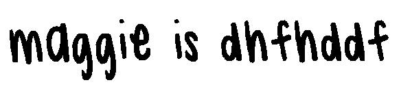 maggie is dhfhddf字体