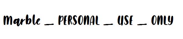 Marble _ PERSONAL _ USE _ ONLY字体