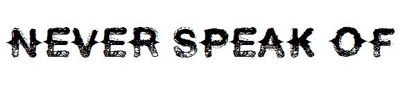 Never Speak Of字体