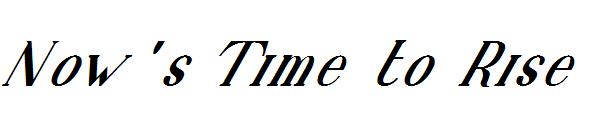 Now 's Time to Rise字体