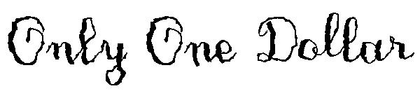 Only One Dollar字体