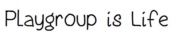 Playgroup is Life字体