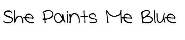 She Paints Me Blue字体