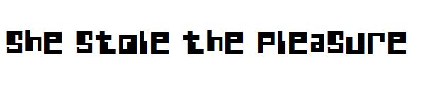 She Stole the Pleasure字体