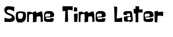 Some Time Later字体