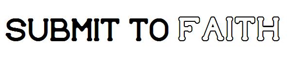 SUBMIT TO faith字体