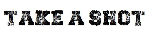 TAKE A SHOT字体