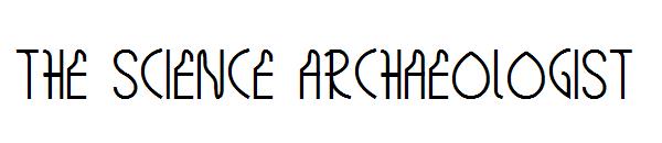 THE SCIENCE ARCHAEOLOGIST字体
