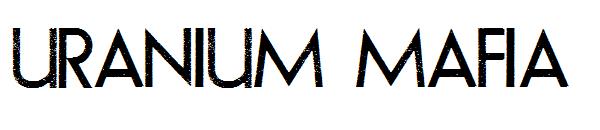 URANIUM MAFIA字体