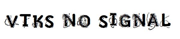 VTKS NO SIGNAL字体