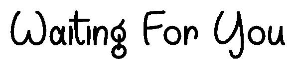 Waiting For You字体