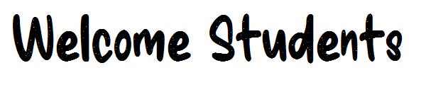Welcome Students字体