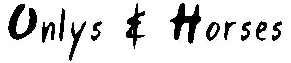 Only字体s & Horses字体