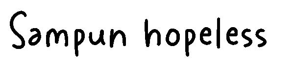 Sampun hopeless