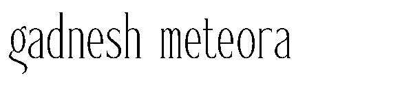 gadnesh meteora字体