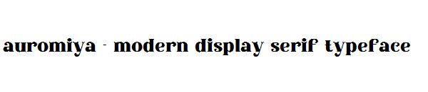 auromiya - modern display serif typeface字体