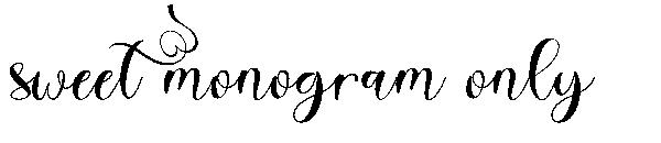 sweet monogram only