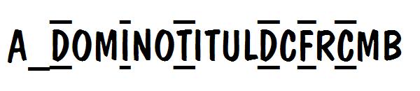 a_DomInoTitulDcFrCmb字体