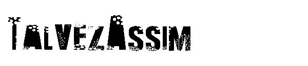 TalvezAssim字体