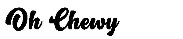 Oh Chewy字体