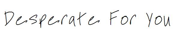 Desperate For You字体