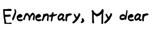 Elementary, My dear字体
