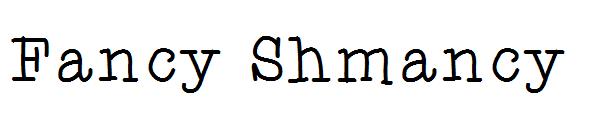 Fancy Shmancy字体