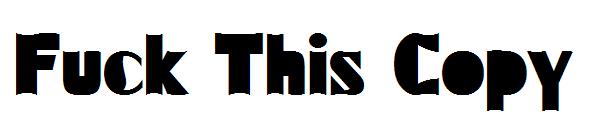 Fuck This Copy字体