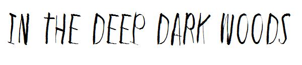 In the deep dark woods字体