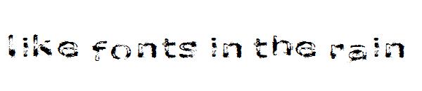 Like fonts in the rain字体