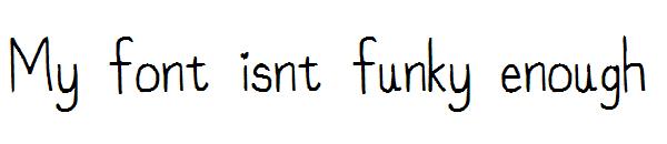 My font isnt funky enough字体