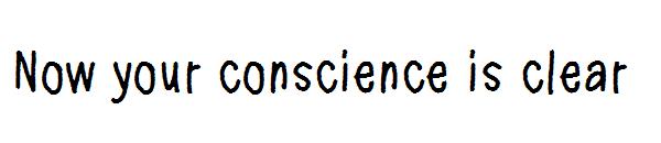 Now your conscience is clear字体