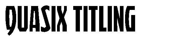 Quasix Titling字体